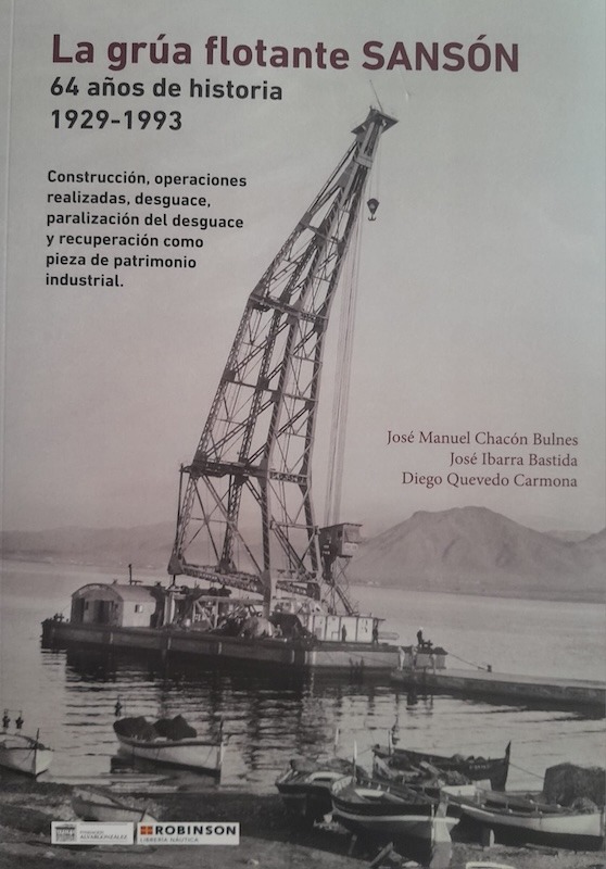 El libro “La grúa flotante Sansón” avala la salvación de un hito del patrimonio naval de Cartagena